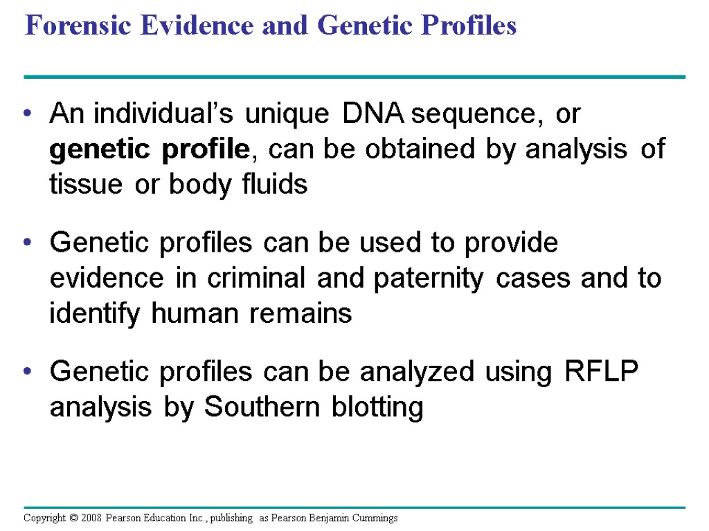 Forensic Evidence and Genetic Profiles An individual’s unique DNA sequence, or genetic profile, can